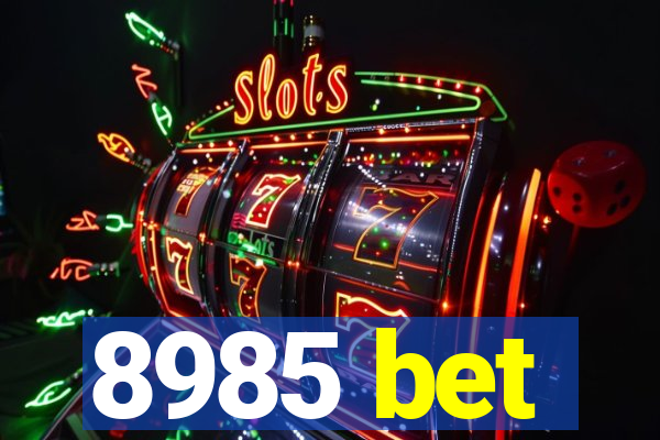 8985 bet